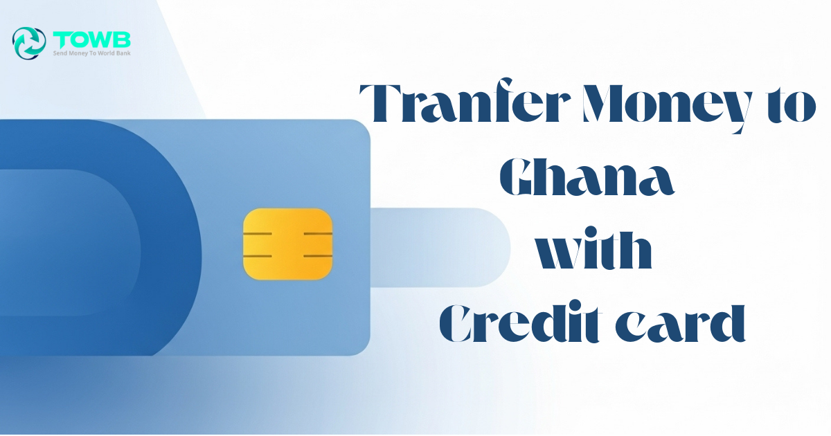 Sending Money to Ghana Using a Credit Card: A Comprehensive Guide for 2025